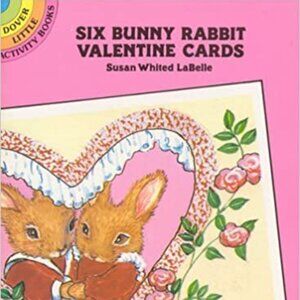 2 Books -SIX BUNNY RABBIT VALENTINE CARDS Dover Cute Bunnies Vintage Valentines